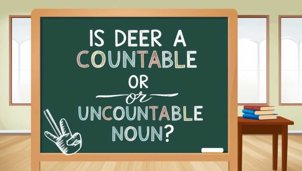 is-deer-a-countable-or- uncountable-noun?