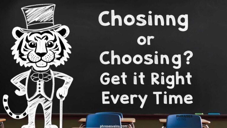 Chosing or Choosing