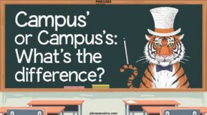 Campus’ or Campus’s: What’s The Difference?