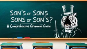 Son’s or Sons or Son's? A Comprehensive Grammar Guide